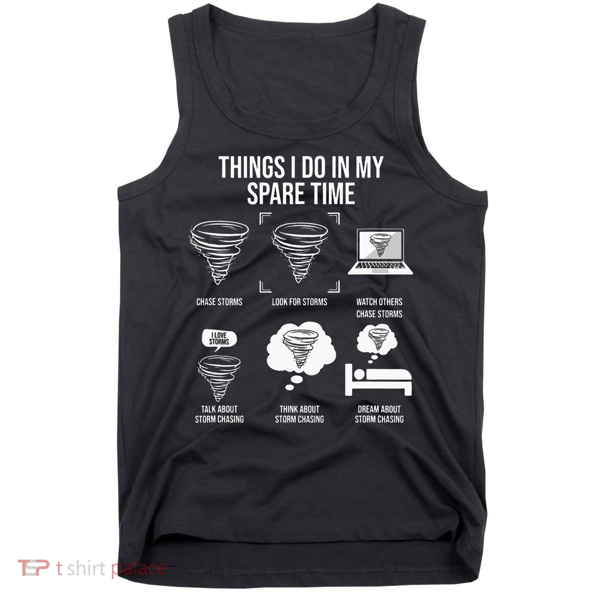 Things I Do In My Spare Time Tornado Storm Chaser Tank Top