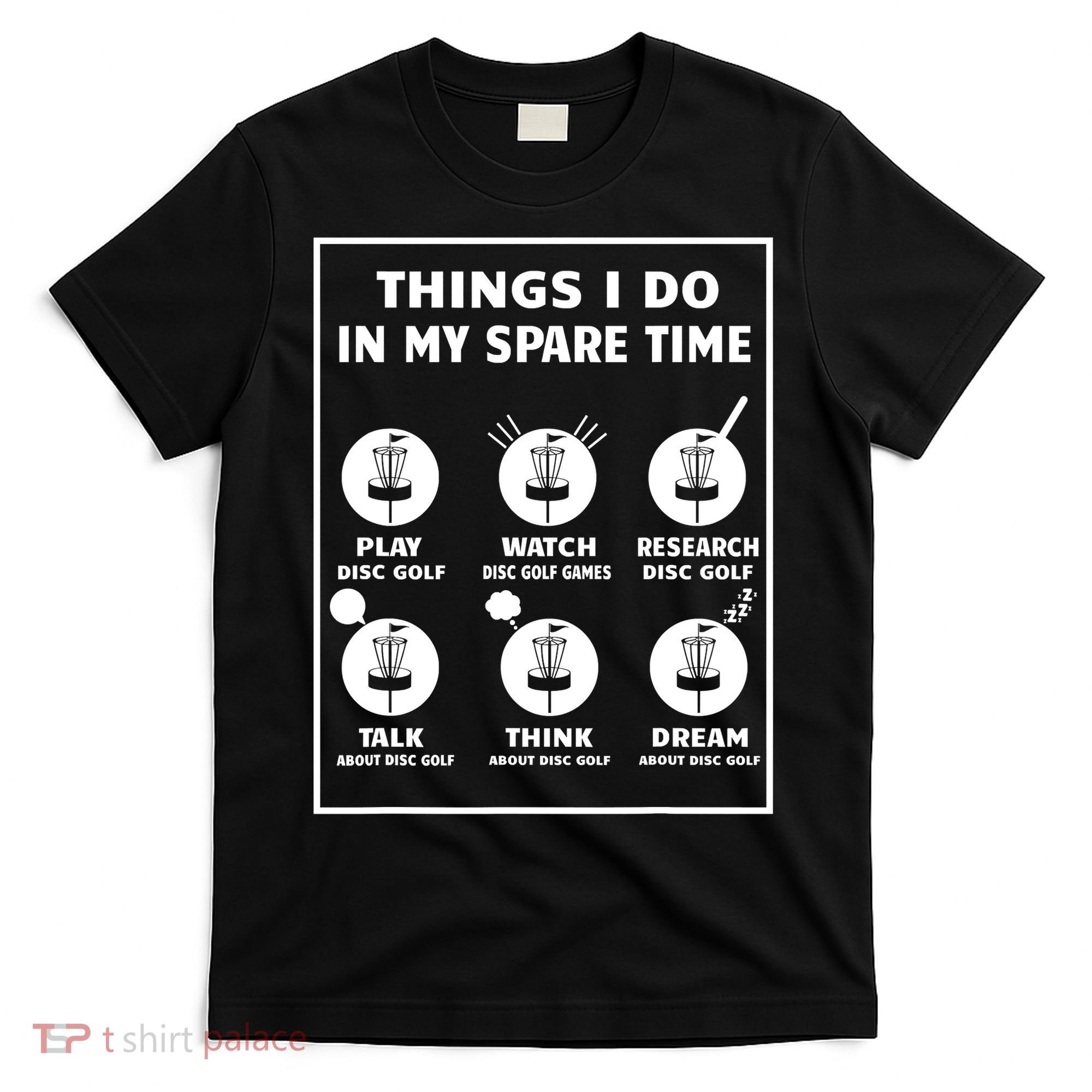Things I Do In My Spare Time Disc Golf Funny T-Shirt