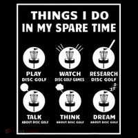 Things I Do In My Spare Time Disc Golf Funny T-Shirt thumb 7