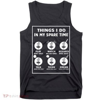 Things I Do In My Spare Time Disc Golf Funny Tank Top
