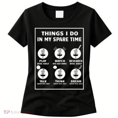 Things I Do In My Spare Time Disc Golf Funny Women's T-Shirt