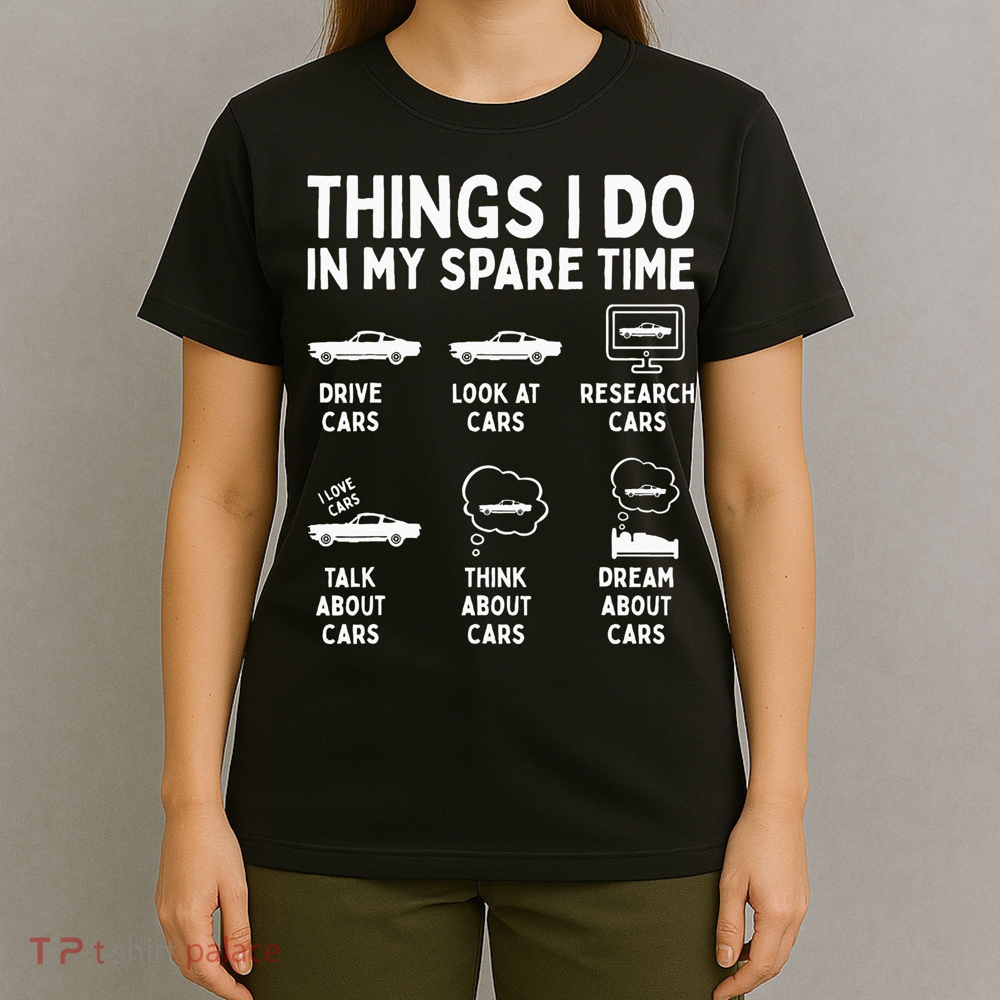 Things I Do In My Spare Time Car Enthusiast Funny Car Guy T-Shirt