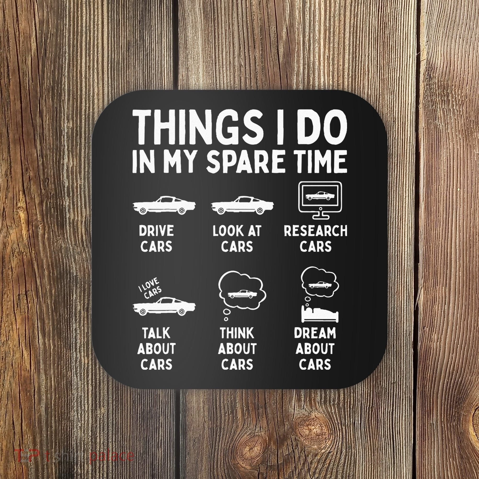Things I Do In My Spare Time Car Enthusiast Funny Car Guy Coaster