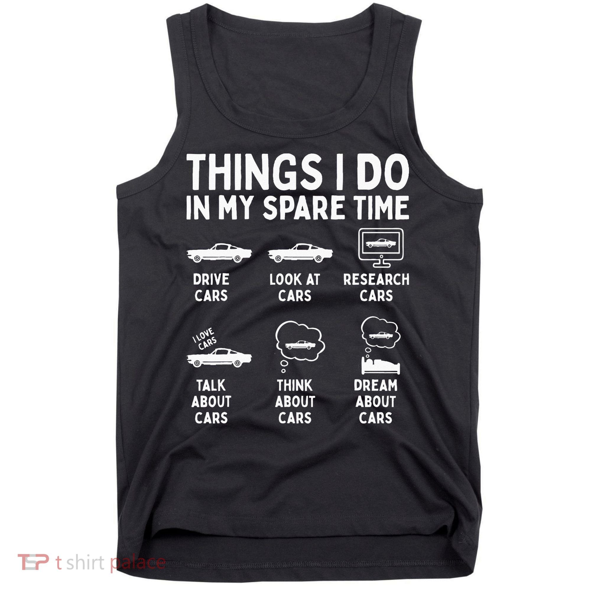 Things I Do In My Spare Time Car Enthusiast Funny Car Guy Tank Top
