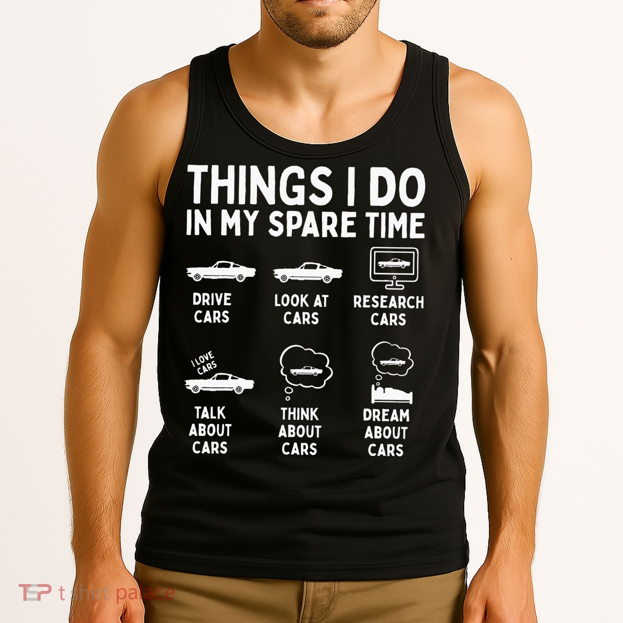 Things I Do In My Spare Time Car Enthusiast Funny Car Guy Tank Top