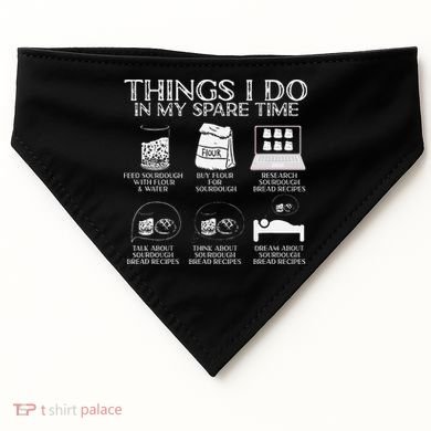 Things I Do In My Spare Time Sourdough Baker Bread Lover USA-Made Doggie Bandana