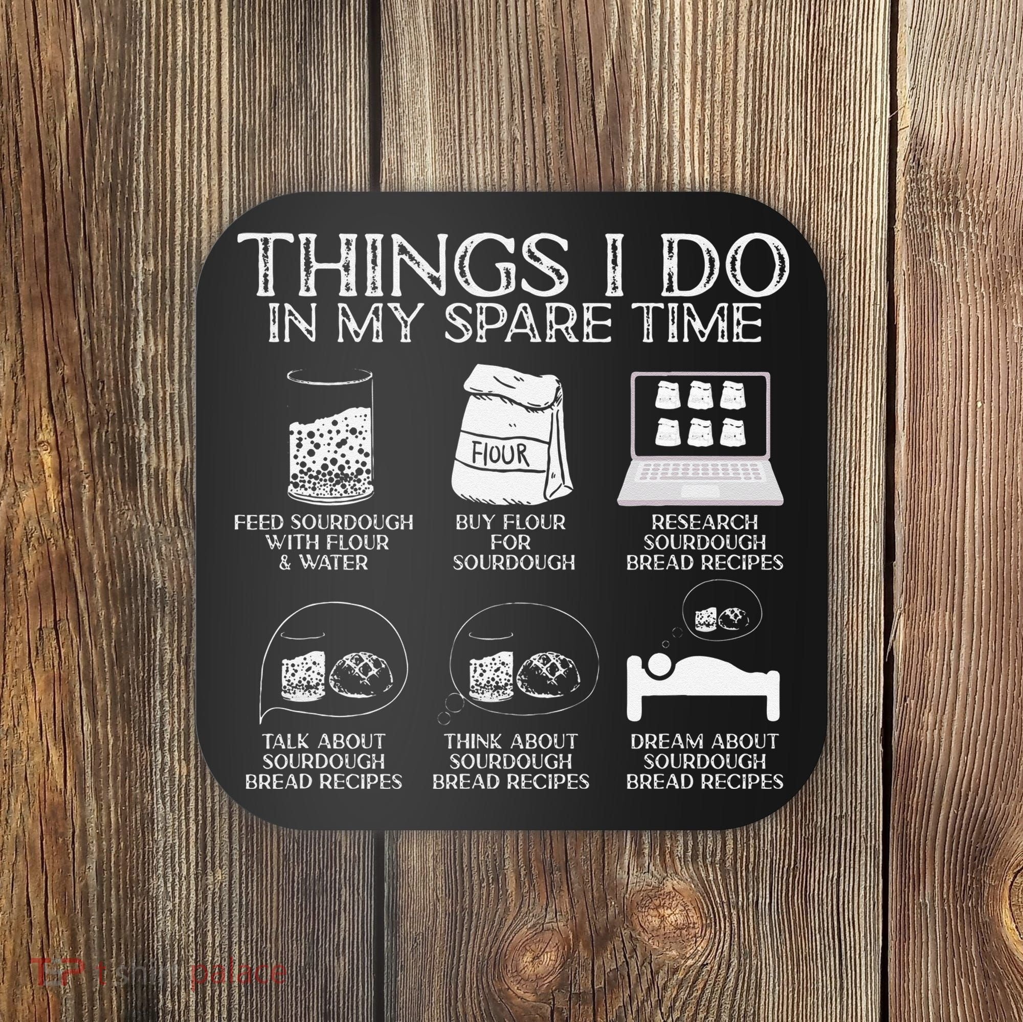 Things I Do In My Spare Time Sourdough Baker Bread Lover Coaster