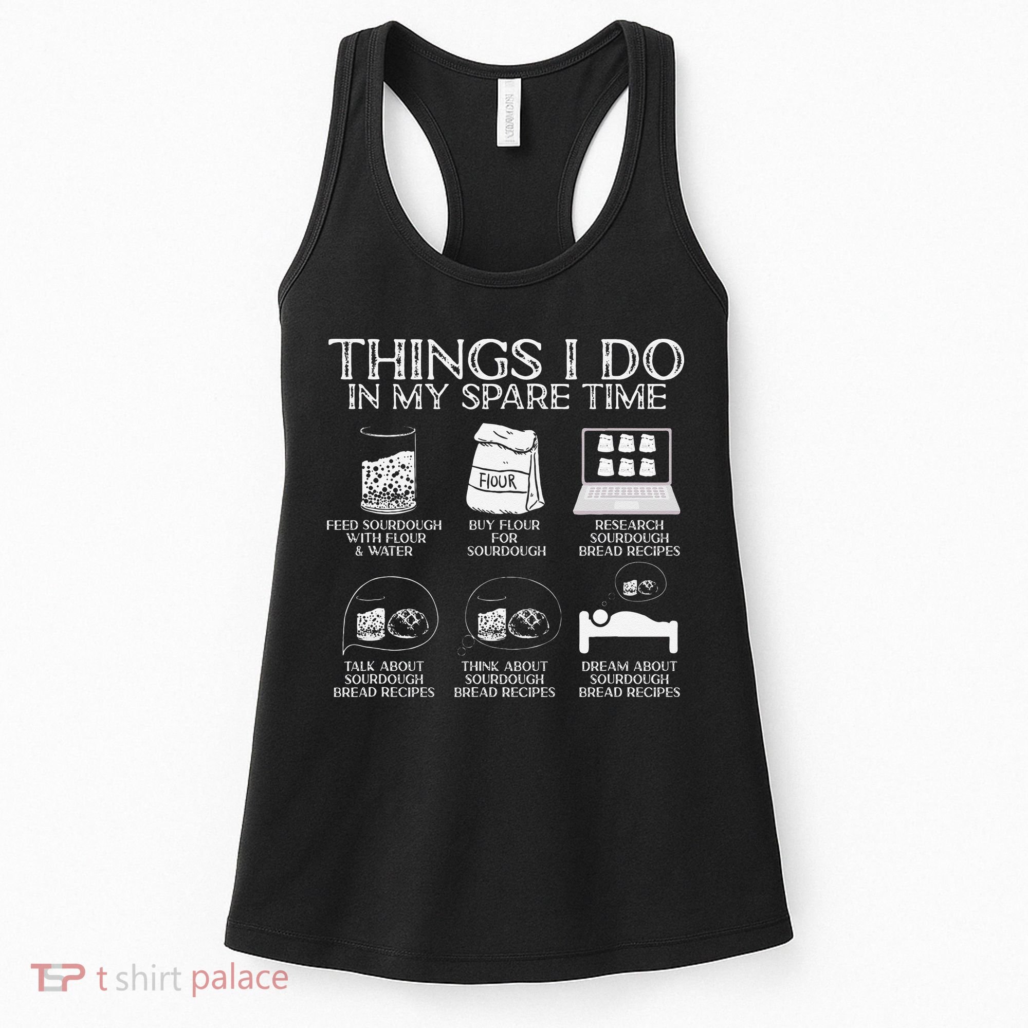 Things I Do In My Spare Time Sourdough Baker Bread Lover Women's Tank Top