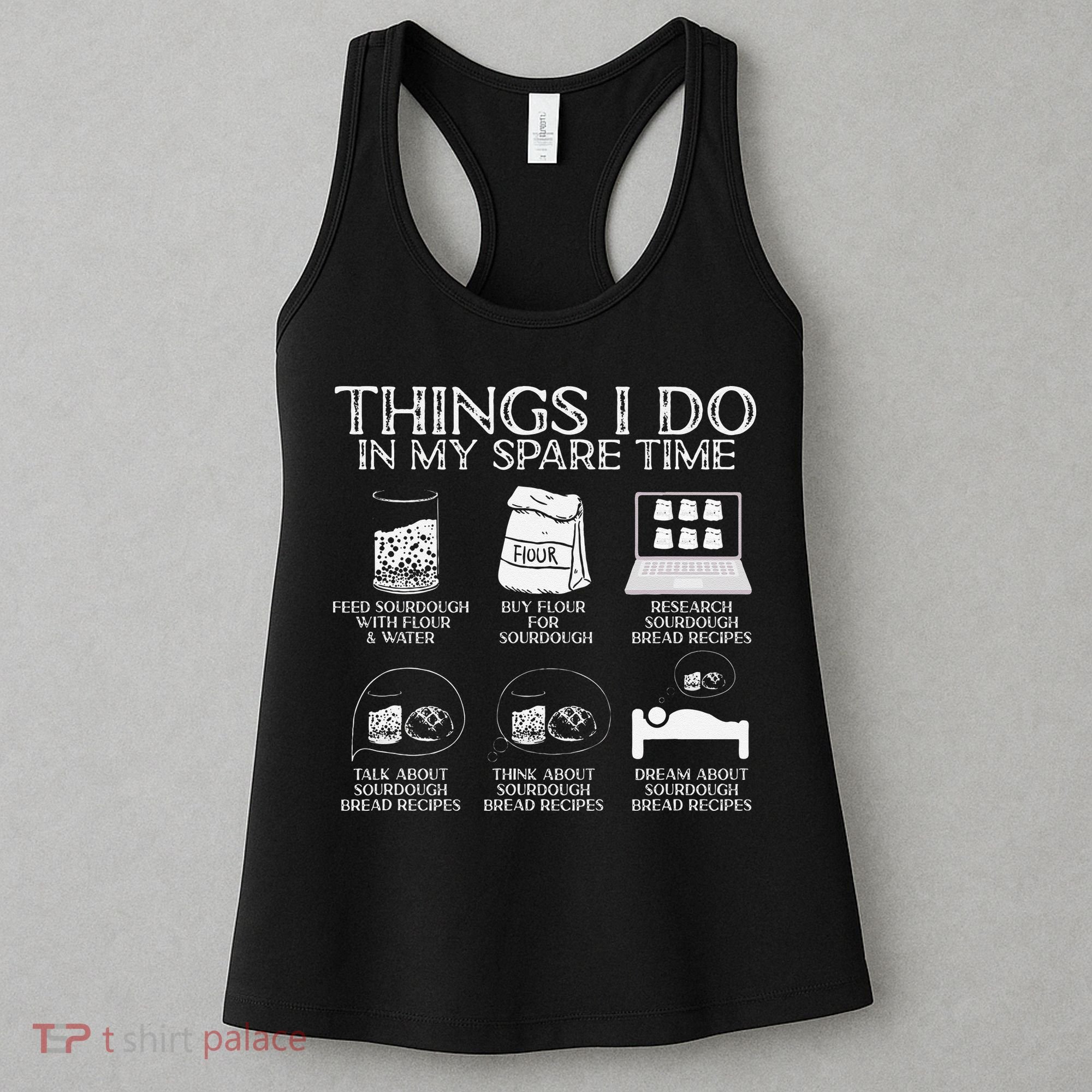 Things I Do In My Spare Time Sourdough Baker Bread Lover Women's Tank Top