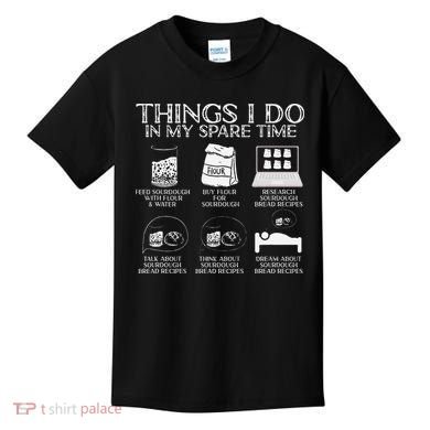 Things I Do In My Spare Time Sourdough Baker Bread Lover Kids T-Shirt
