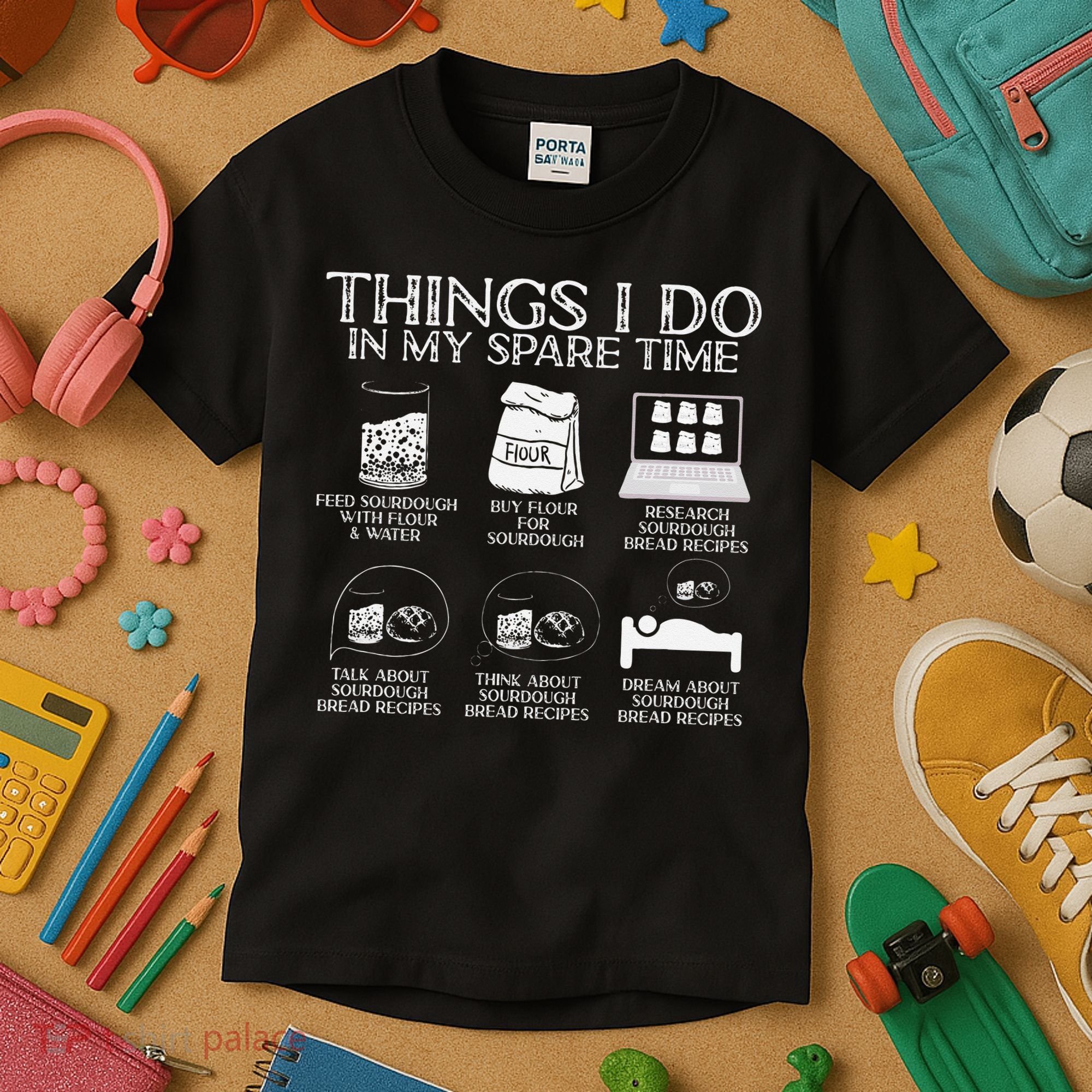 Things I Do In My Spare Time Sourdough Baker Bread Lover Kids T-Shirt