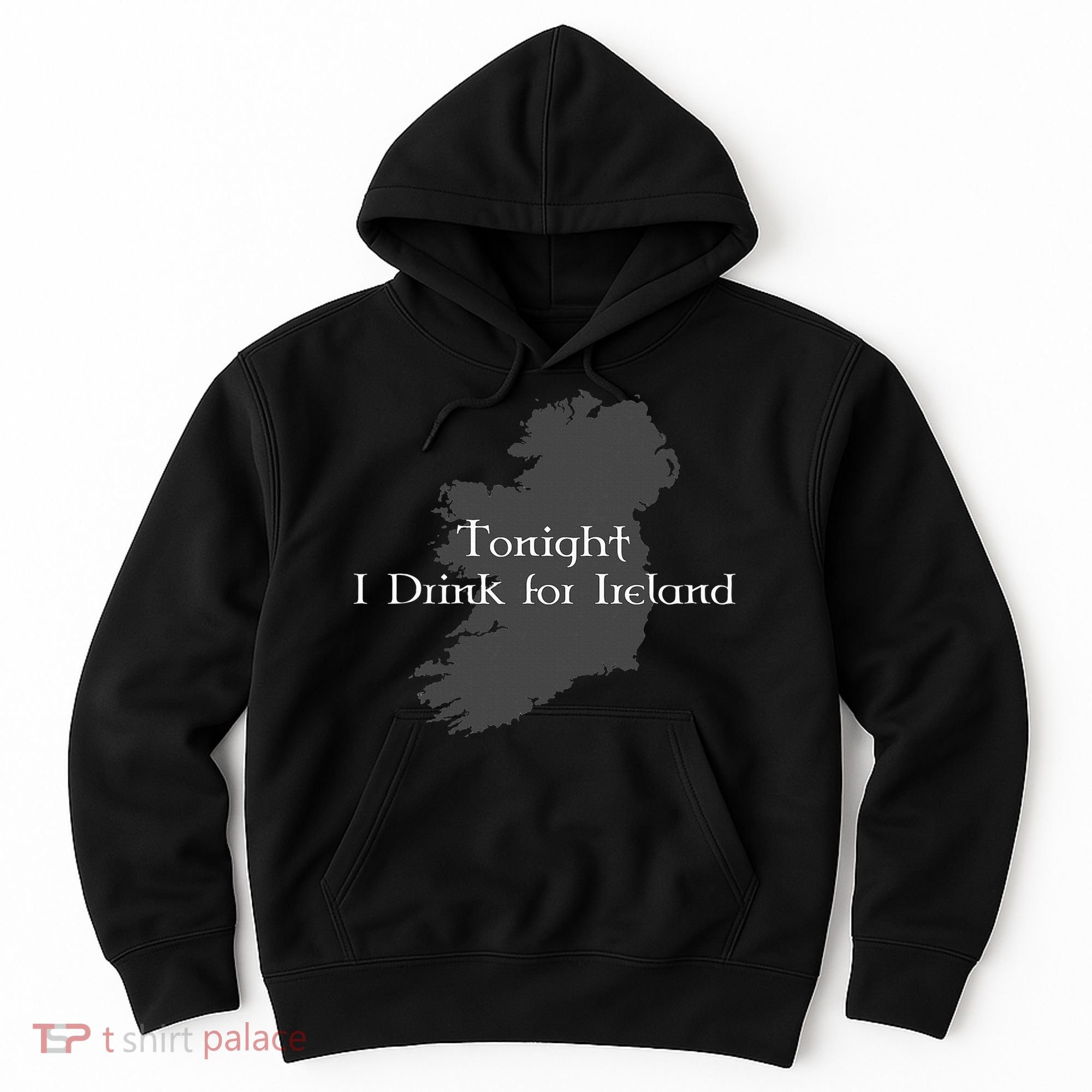 Tonight I Drink For Ireland Hoodie