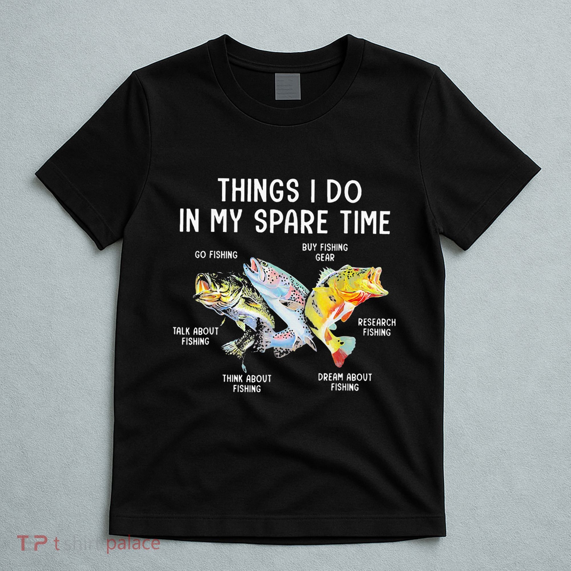 Things I Do In My Spare Time Funny Fishing T-Shirt