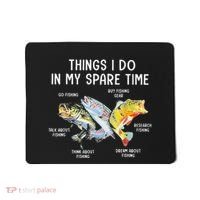 Things I Do In My Spare Time Funny Fishing Mousepad thumb 0