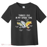 Things I Do In My Spare Time Funny Fishing Toddler T-Shirt thumb 0