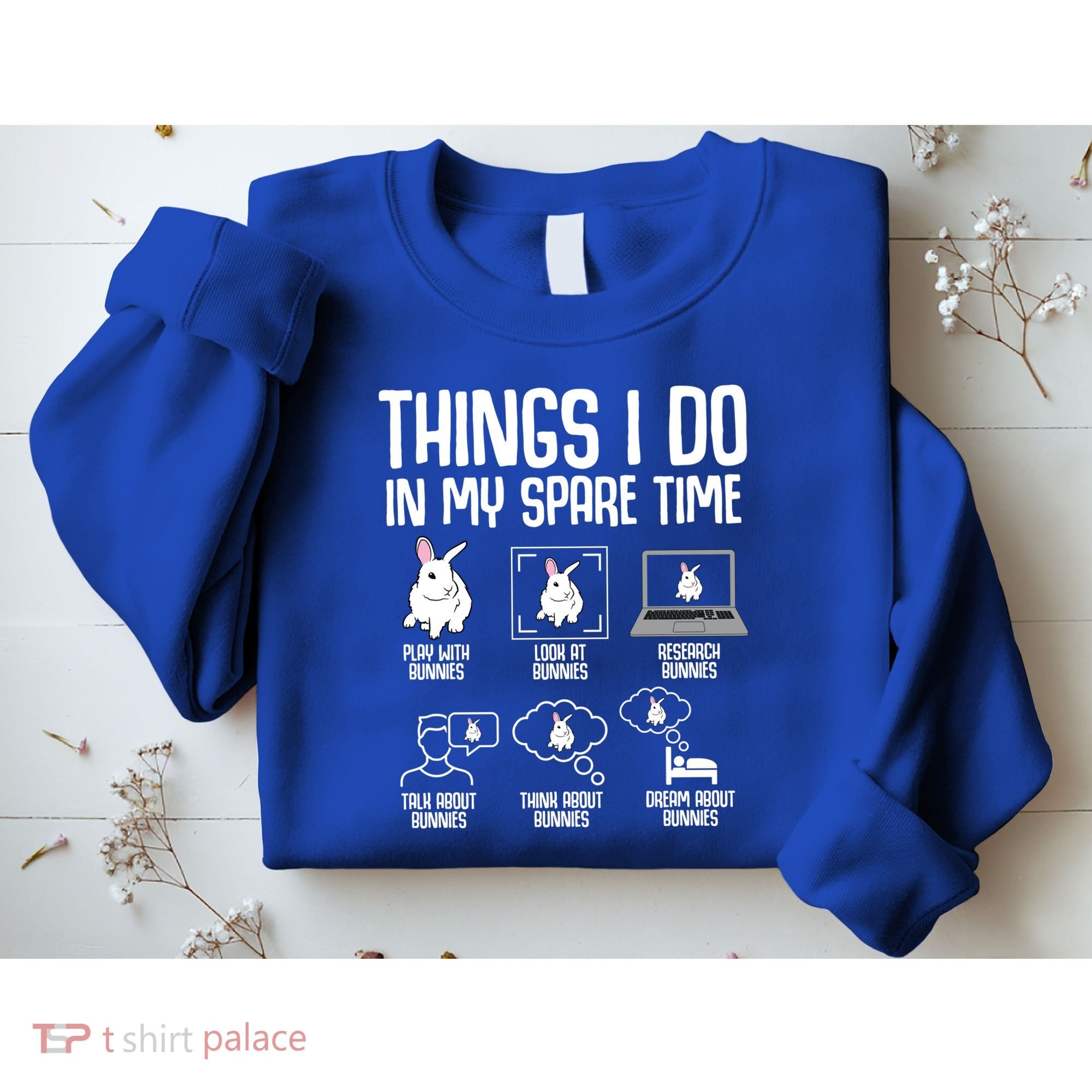 Things I Do In My Spare Time Bunny Rabbit Sweatshirt