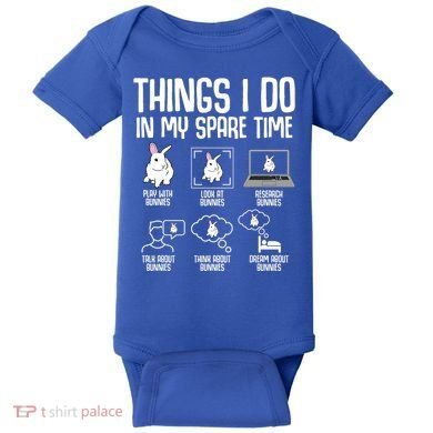 Things I Do In My Spare Time Bunny Rabbit Baby Bodysuit