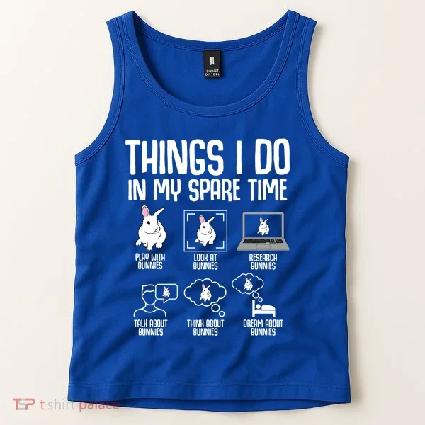 Things I Do In My Spare Time Bunny Rabbit Tank Top