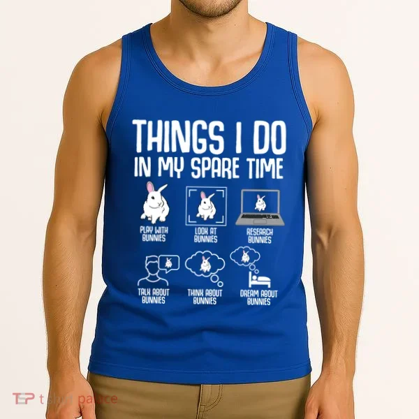Things I Do In My Spare Time Bunny Rabbit Tank Top