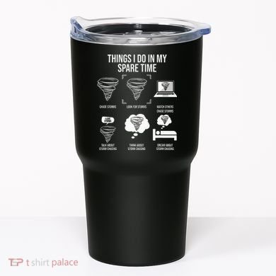 Things I Do In My Spare Time Tornado Storm Chaser Tumbler