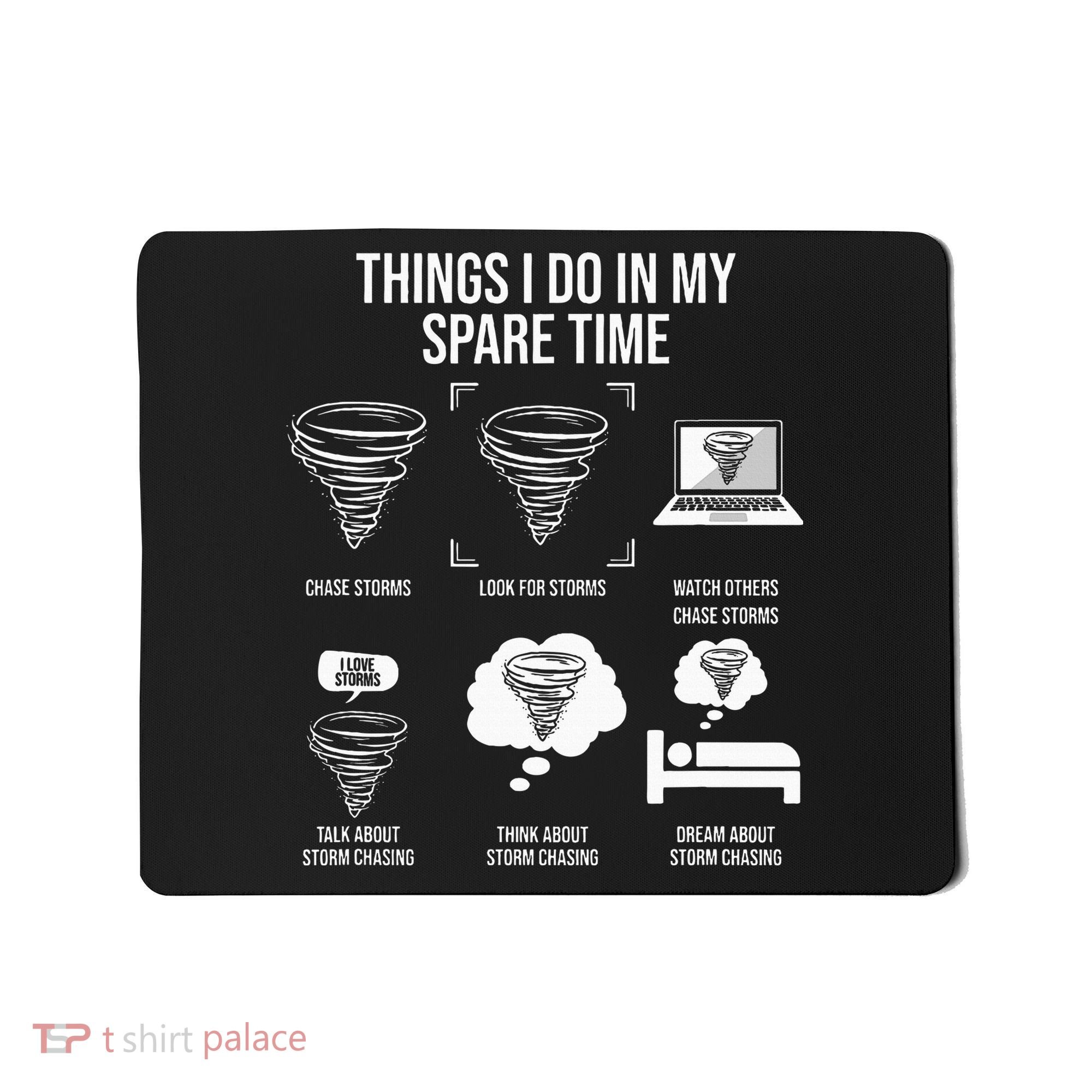 Things I Do In My Spare Time Tornado Storm Chaser Mousepad