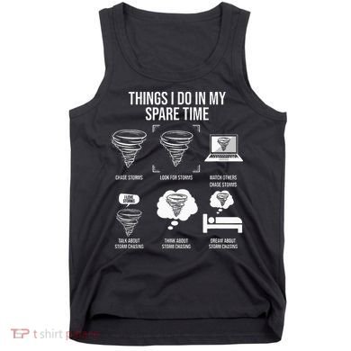 Things I Do In My Spare Time Tornado Storm Chaser Tank Top