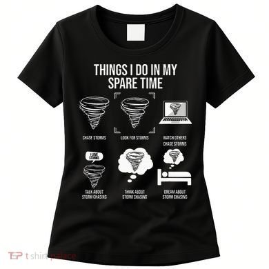Things I Do In My Spare Time Tornado Storm Chaser Women's T-Shirt