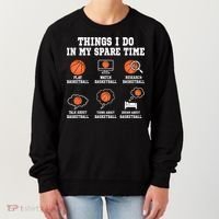 Things I Do In My Spare TIme Funny Basketball Lover Women's Sweatshirt thumb 0
