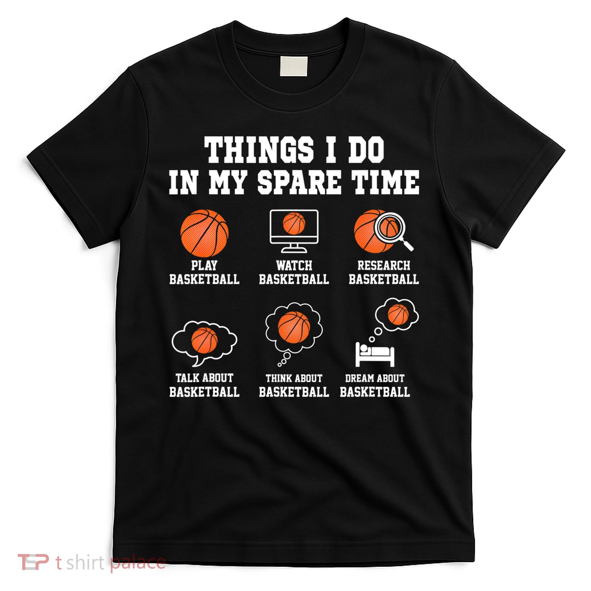 Things I Do In My Spare TIme Funny Basketball Lover T-Shirt