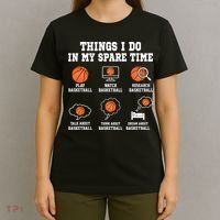 Things I Do In My Spare TIme Funny Basketball Lover T-Shirt thumb 4