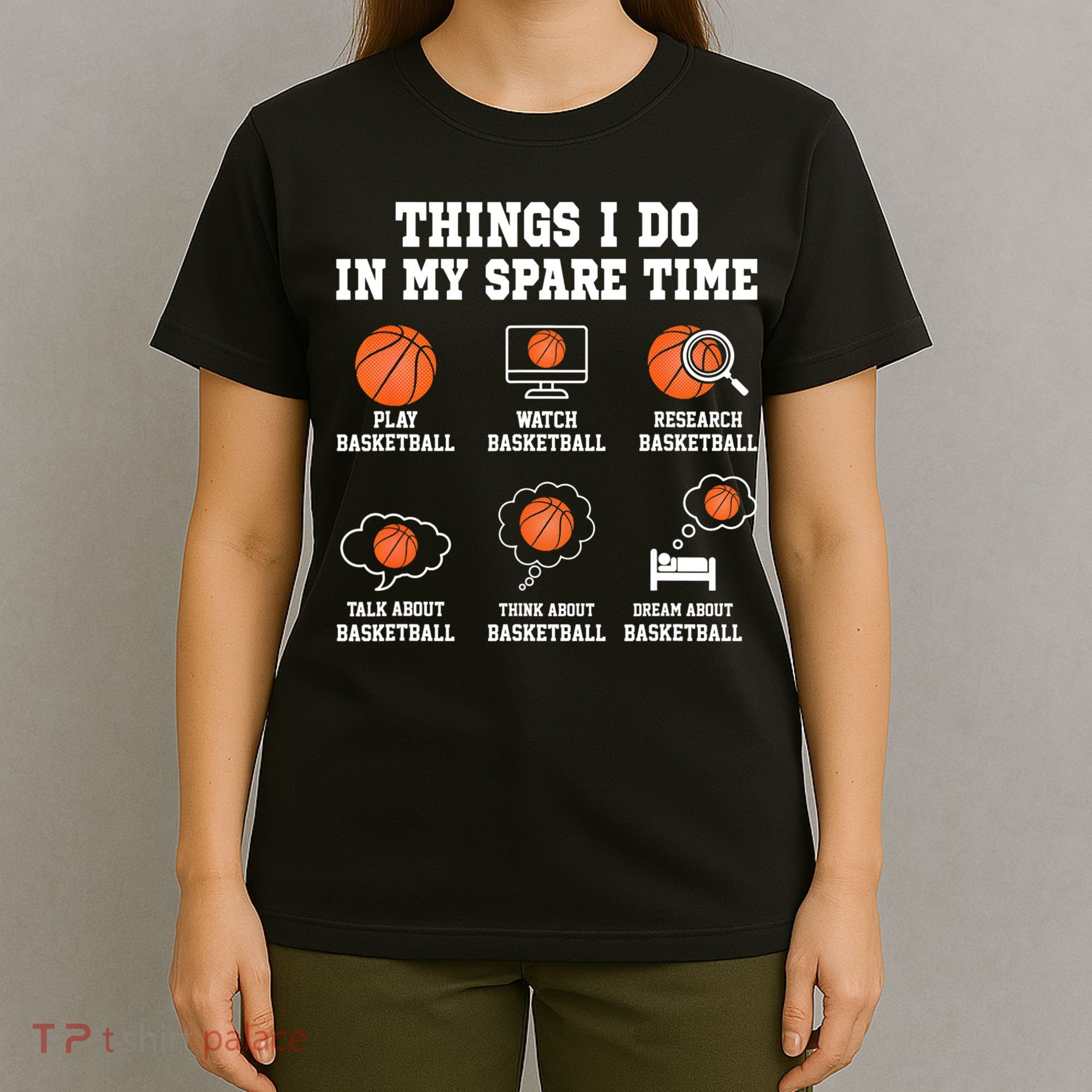 Things I Do In My Spare TIme Funny Basketball Lover T-Shirt