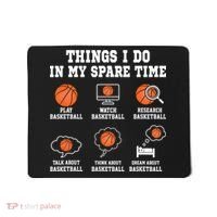 Things I Do In My Spare TIme Funny Basketball Lover Mousepad thumb 0
