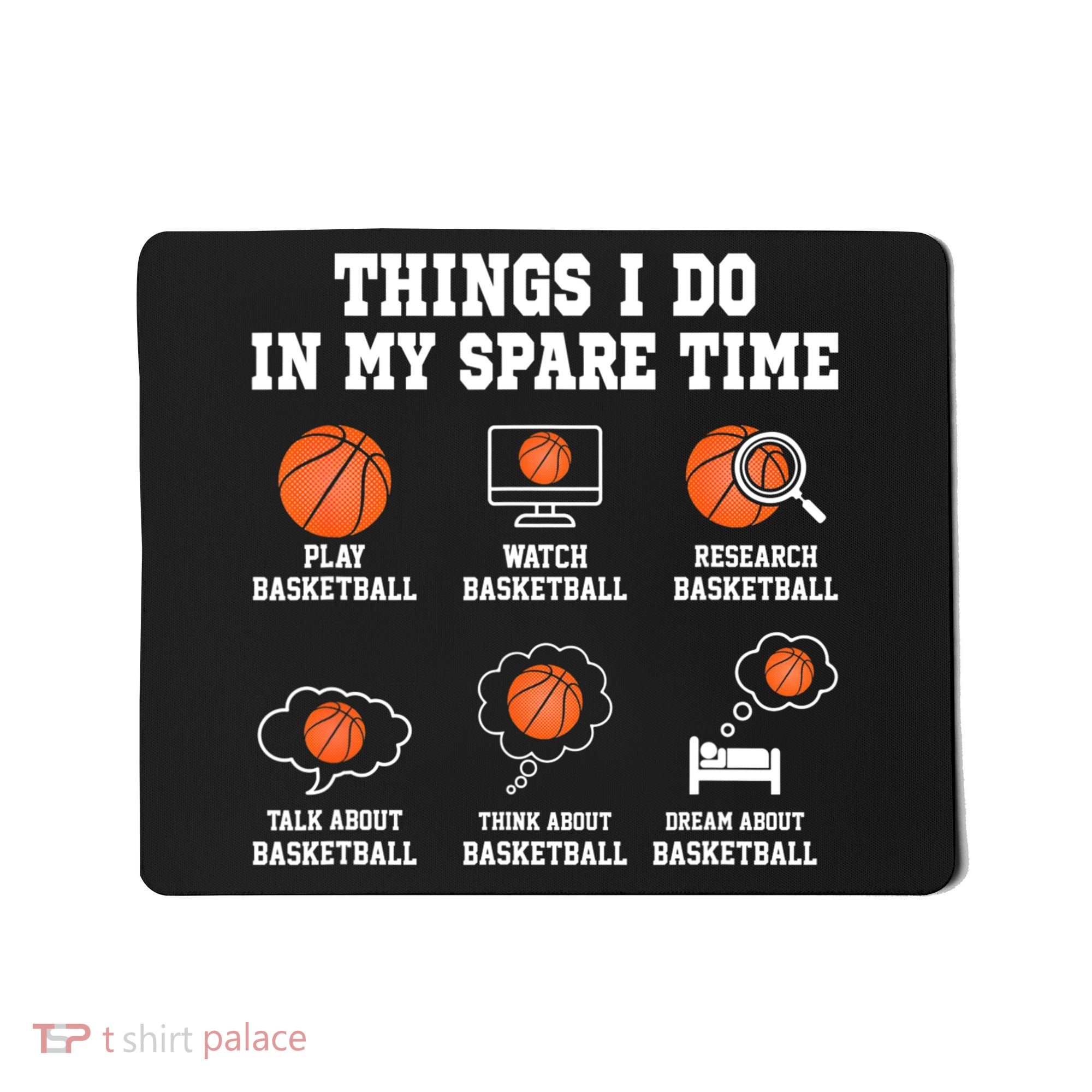Things I Do In My Spare TIme Funny Basketball Lover Mousepad