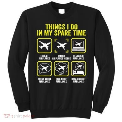 Things I Do In My Spare Time Airplanes Aviation Pilot Sweatshirt