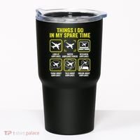 Things I Do In My Spare Time Airplanes Aviation Pilot Tumbler thumb 0