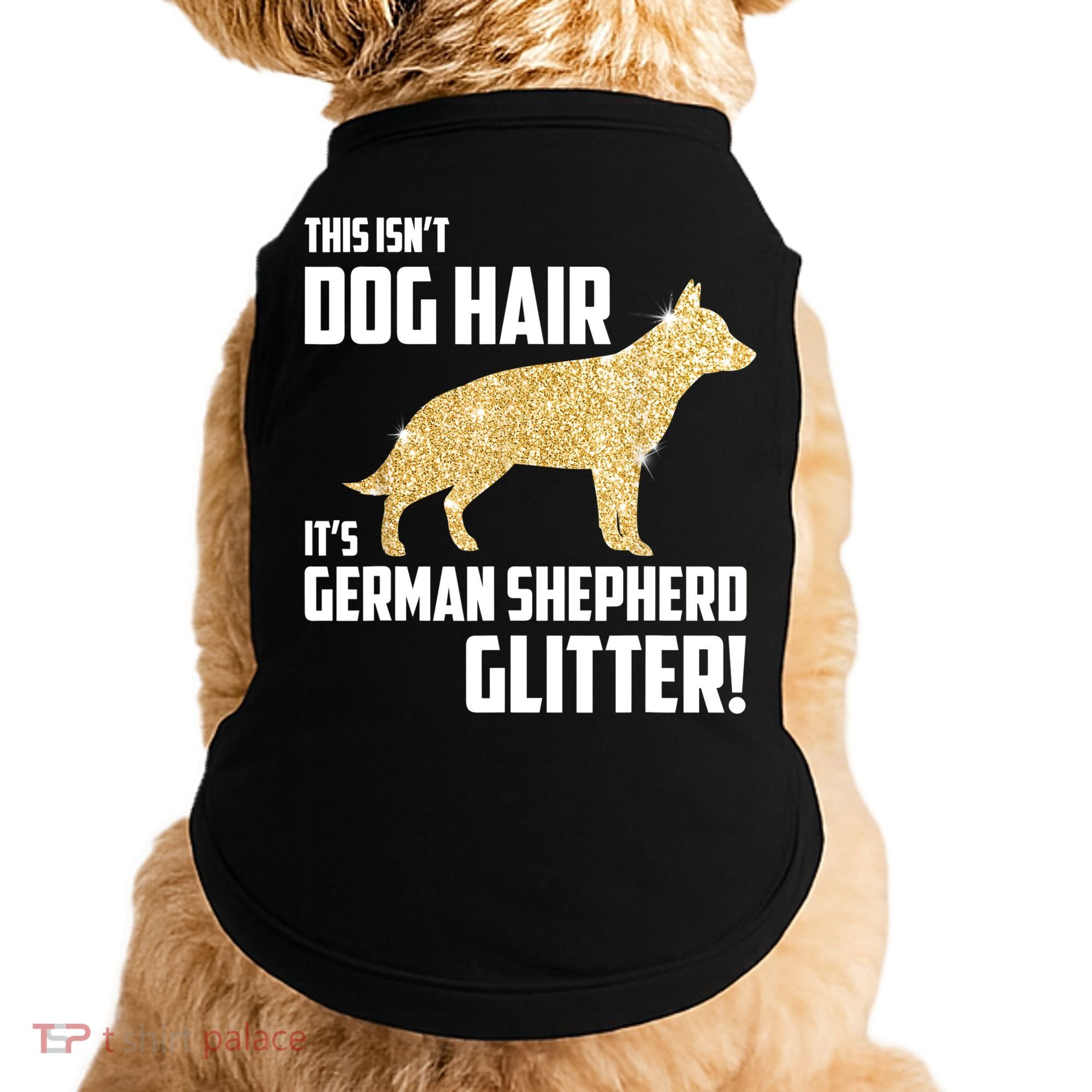 This Isn't Dog Hair It's German Shepherd Glitter T Doggie Tank