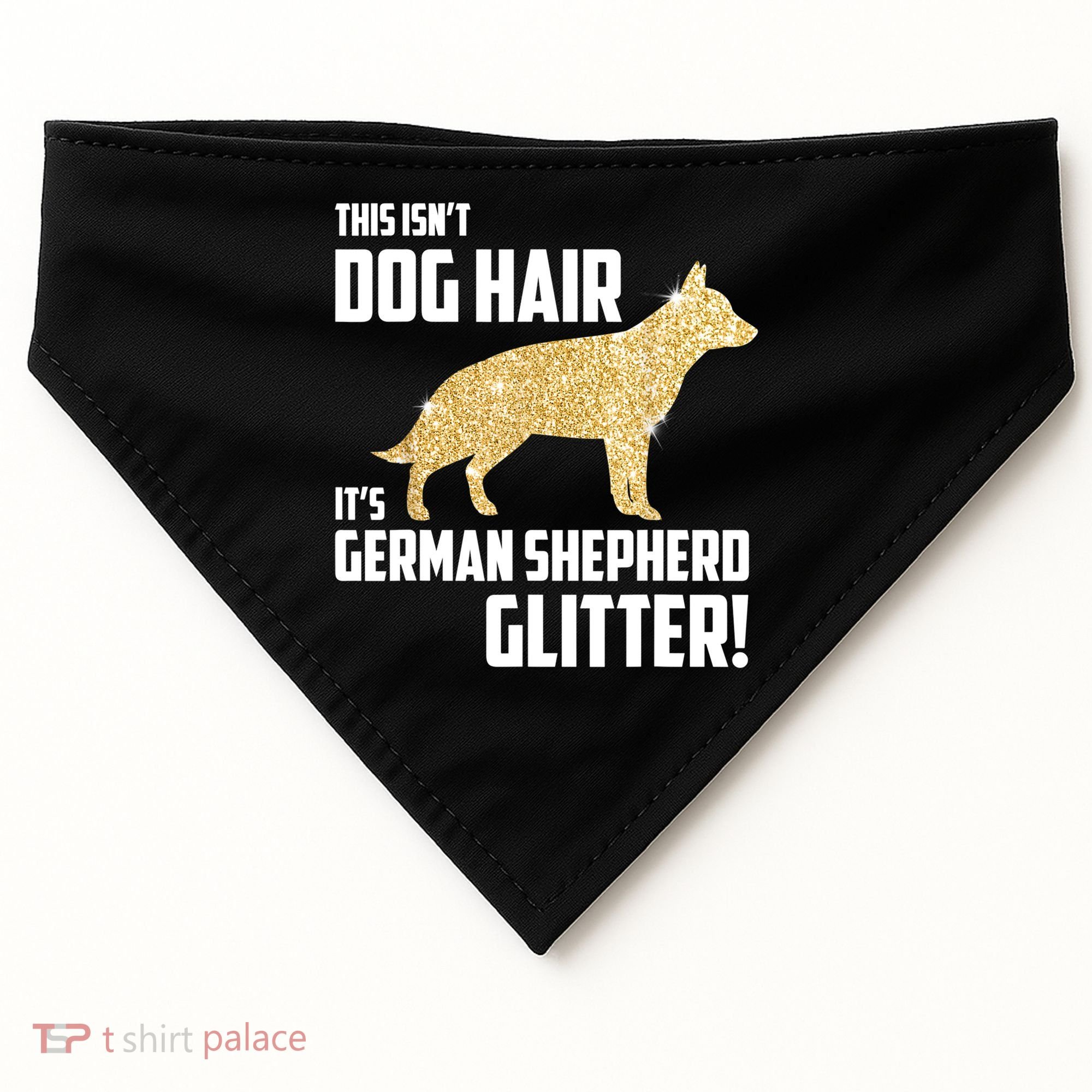 This Isn't Dog Hair It's German Shepherd Glitter T USA-Made Doggie Bandana
