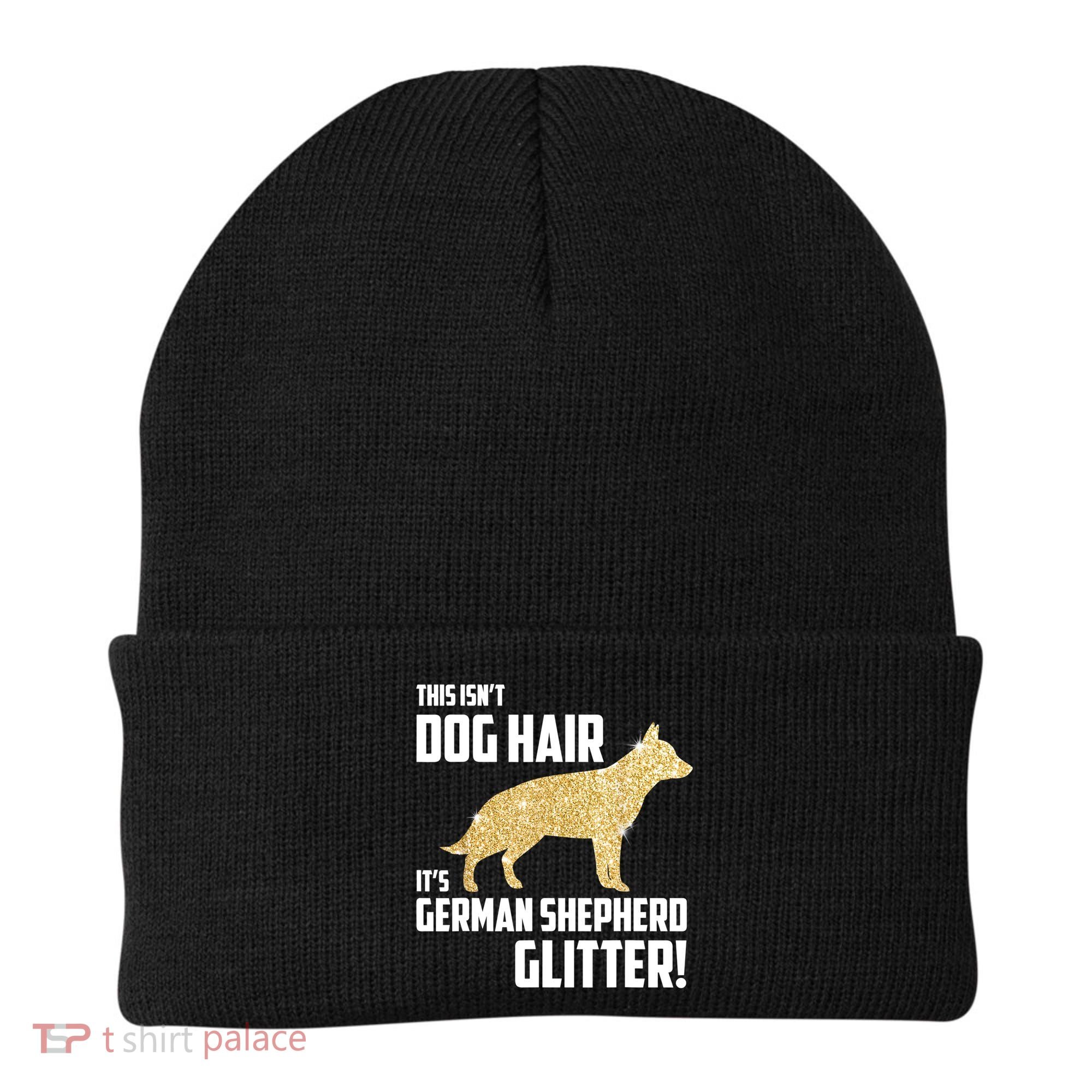 This Isn't Dog Hair It's German Shepherd Glitter T Beanie