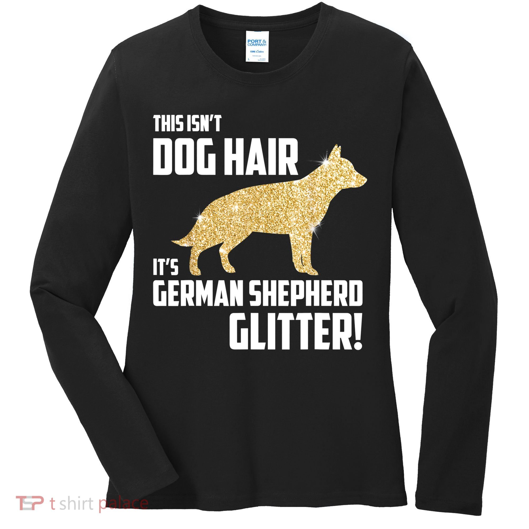 This Isn't Dog Hair It's German Shepherd Glitter T Women's Long Sleeve Shirt