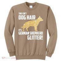 This Isn't Dog Hair It's German Shepherd Glitter T Sweatshirt thumb 0