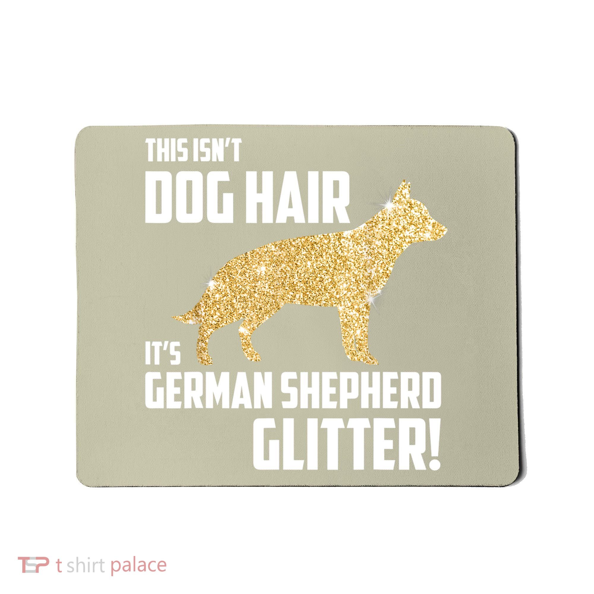This Isn't Dog Hair It's German Shepherd Glitter T Mousepad