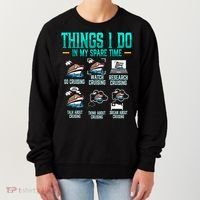 Things I Do In My Spare Time Cruising funny Cruise Women's Sweatshirt thumb 0