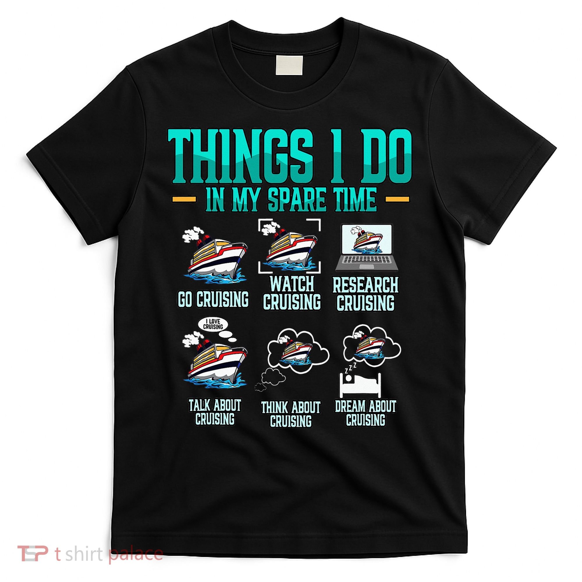 Things I Do In My Spare Time Cruising funny Cruise T-Shirt