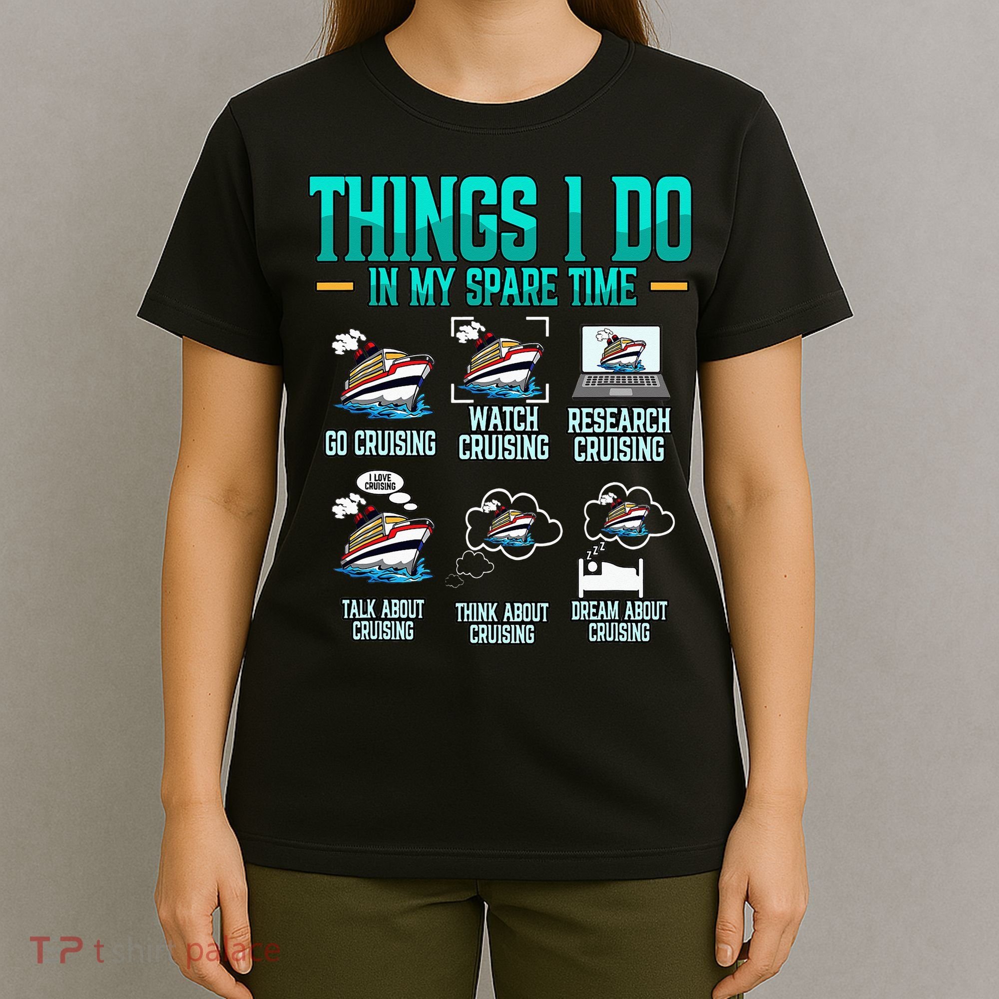 Things I Do In My Spare Time Cruising funny Cruise T-Shirt