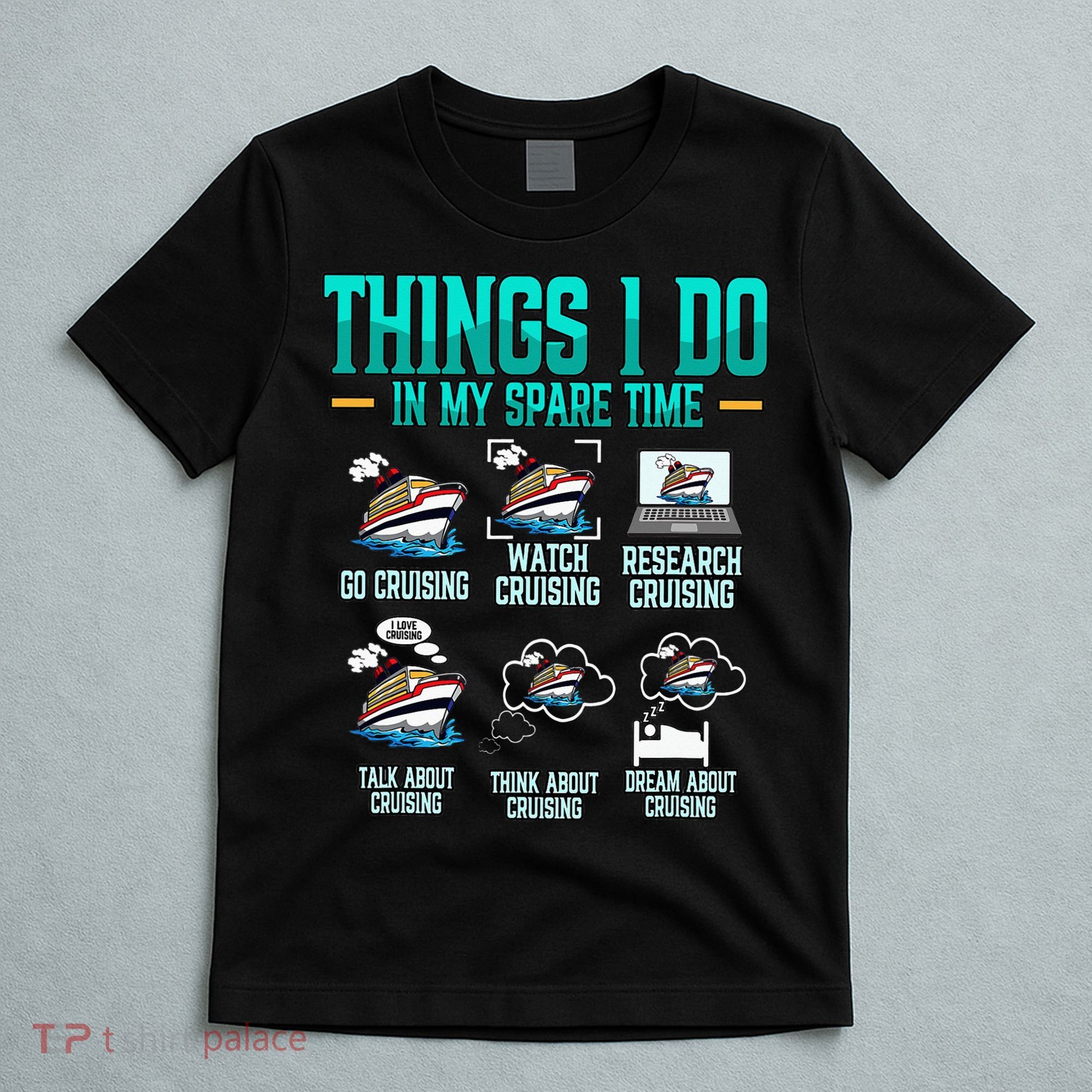 Things I Do In My Spare Time Cruising funny Cruise T-Shirt