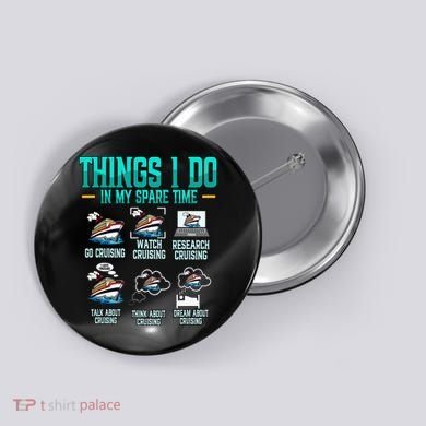 Things I Do In My Spare Time Cruising funny Cruise Button