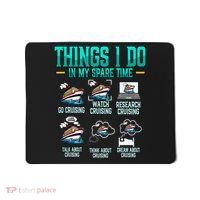 Things I Do In My Spare Time Cruising funny Cruise Mousepad thumb 0