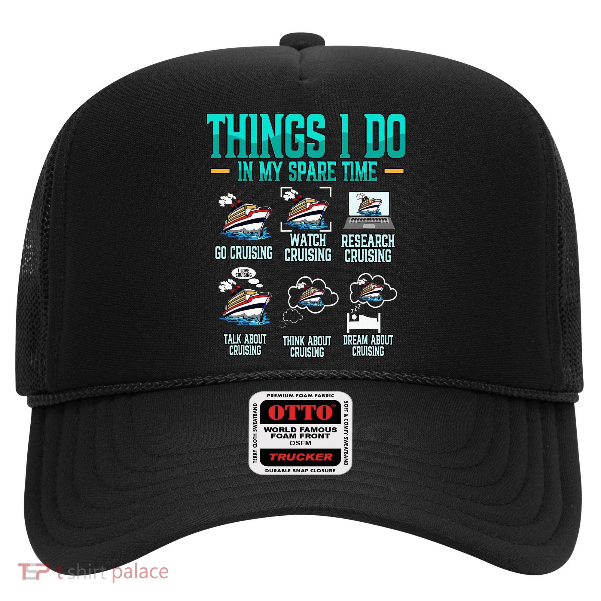 Things I Do In My Spare Time Cruising funny Cruise Hat