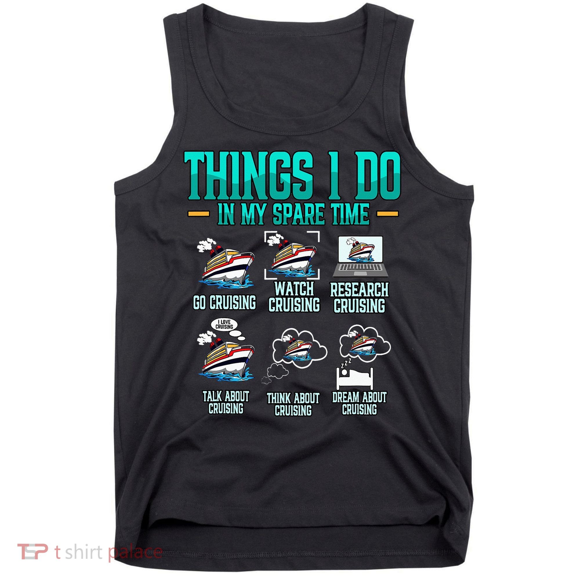 Things I Do In My Spare Time Cruising funny Cruise Tank Top