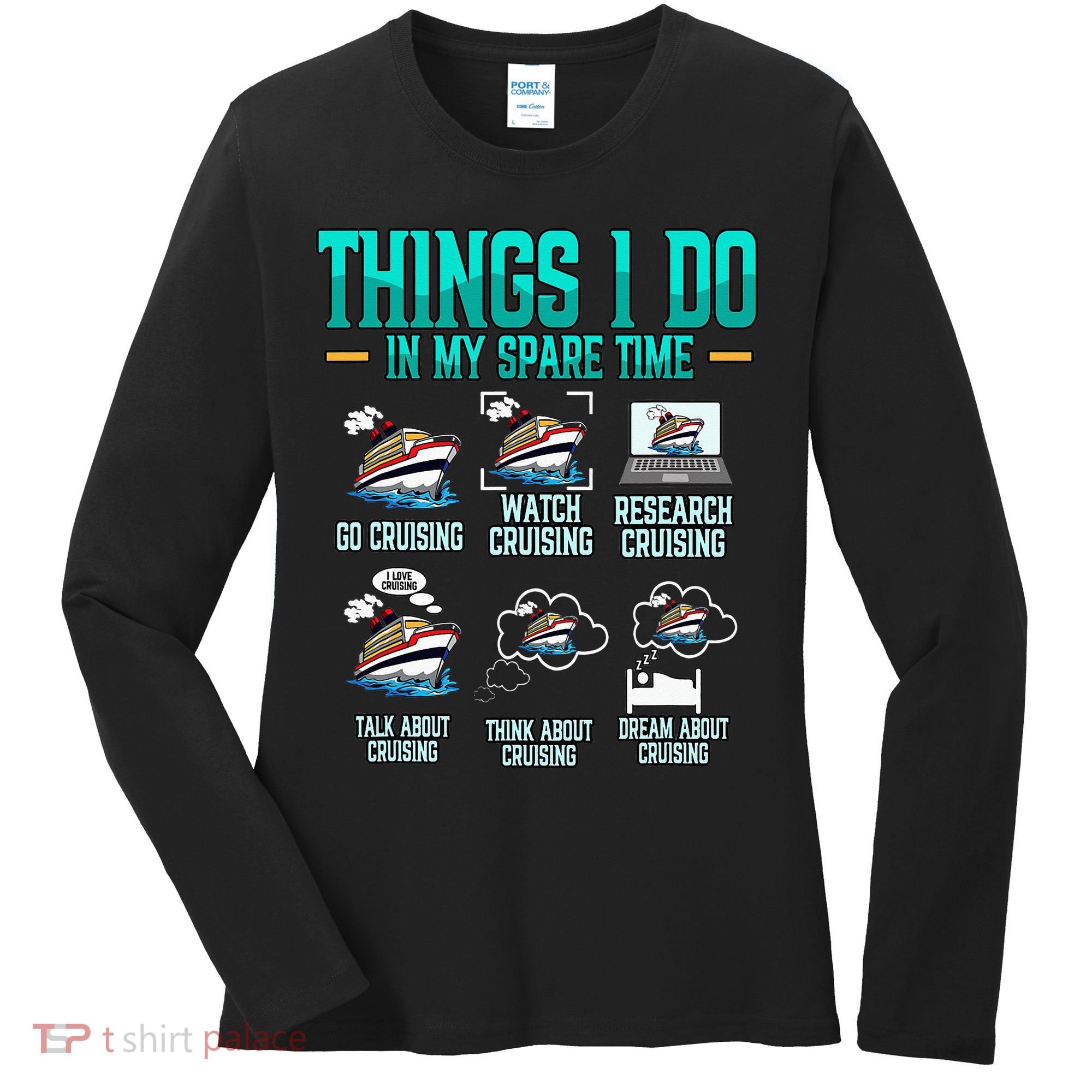 Things I Do In My Spare Time Cruising funny Cruise Women's Long Sleeve Shirt